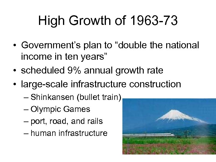 High Growth of 1963 -73 • Government’s plan to “double the national income in
