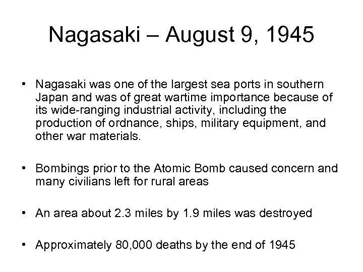 Nagasaki – August 9, 1945 • Nagasaki was one of the largest sea ports