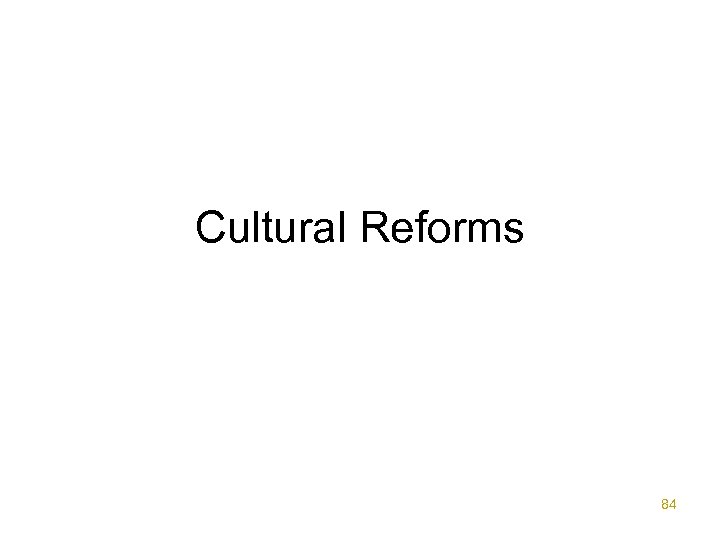 Cultural Reforms 84 