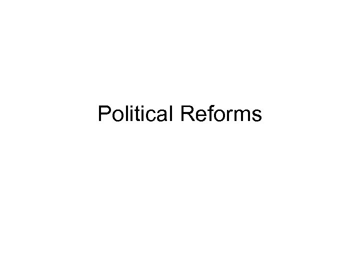 Political Reforms 