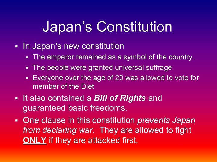 Japan’s Constitution § In Japan’s new constitution The emperor remained as a symbol of