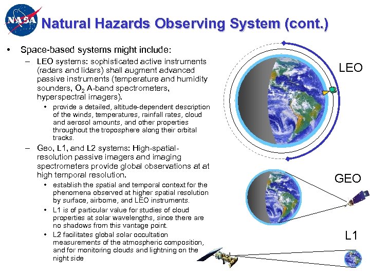 Natural Hazards Observing System (cont. ) • Space-based systems might include: – LEO systems: