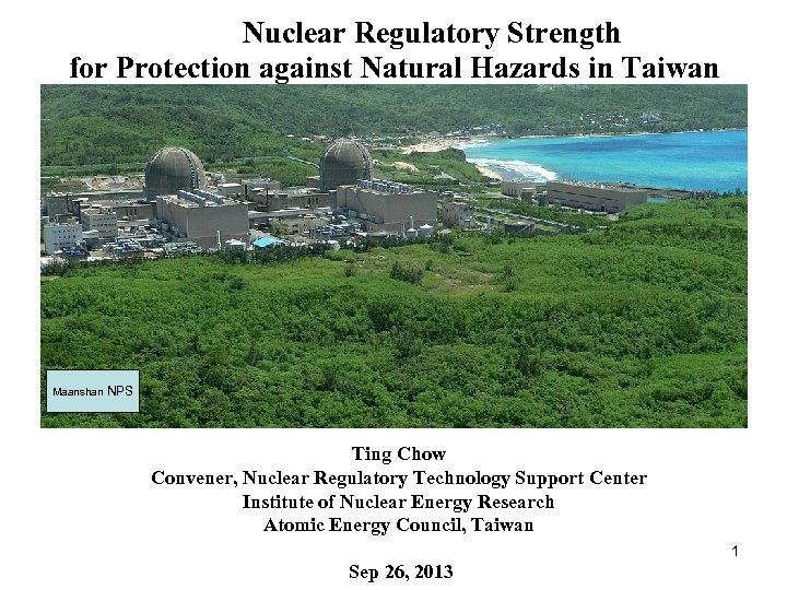 　 Nuclear Regulatory Strength for Protection against Natural Hazards in Taiwan Maanshan NPS Ting