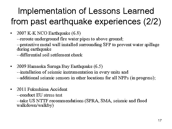Implementation of Lessons Learned from past earthquake experiences (2/2) • 2007 K-K NCO Earthquake