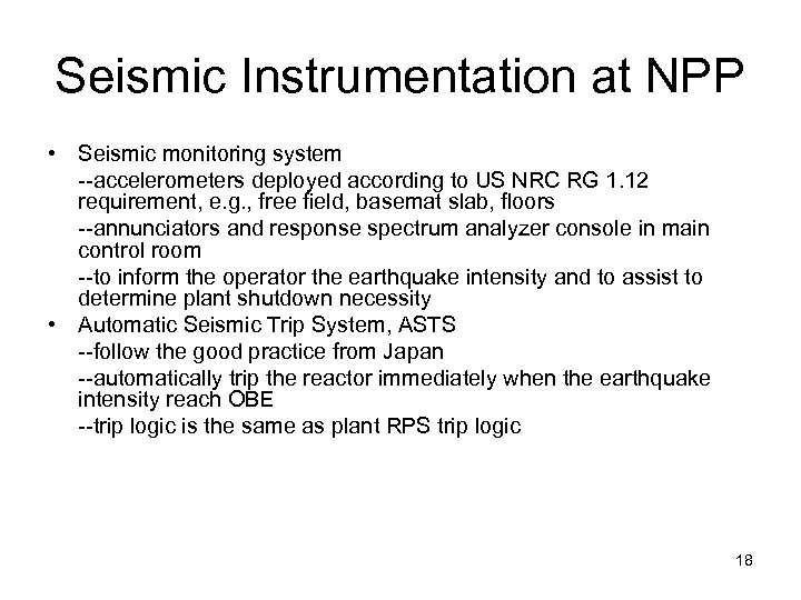 Seismic Instrumentation at NPP • Seismic monitoring system --accelerometers deployed according to US NRC