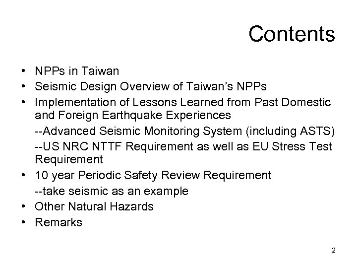 Contents • NPPs in Taiwan • Seismic Design Overview of Taiwan’s NPPs • Implementation