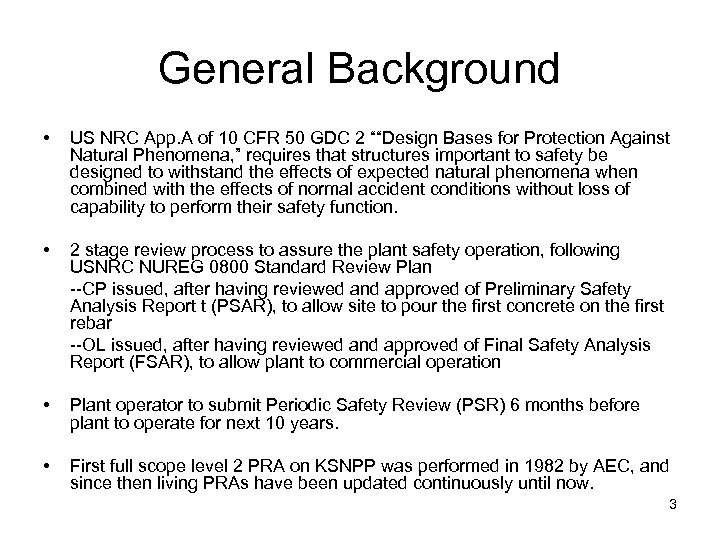 General Background • US NRC App. A of 10 CFR 50 GDC 2 ““Design