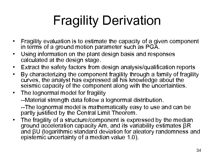 Fragility Derivation • Fragility evaluation is to estimate the capacity of a given component