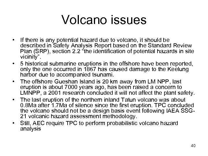 Volcano issues • If there is any potential hazard due to volcano, it should