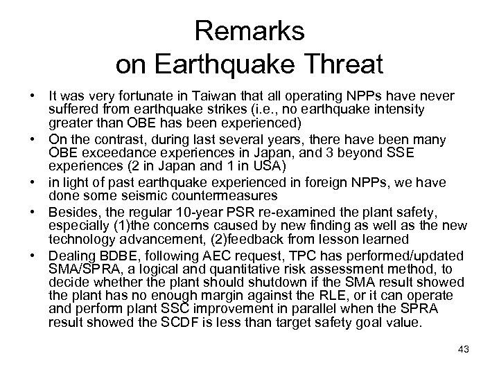 Remarks on Earthquake Threat • It was very fortunate in Taiwan that all operating