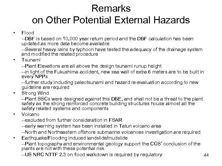 Remarks on Other Potential External Hazards • • • Flood --DBF is based on