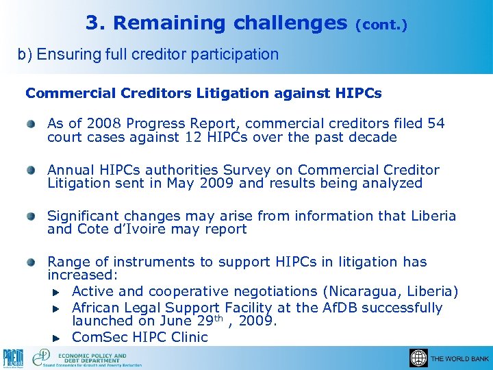 3. Remaining challenges (cont. ) b) Ensuring full creditor participation Commercial Creditors Litigation against