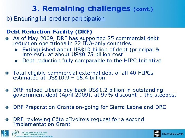 3. Remaining challenges (cont. ) b) Ensuring full creditor participation Debt Reduction Facility (DRF)