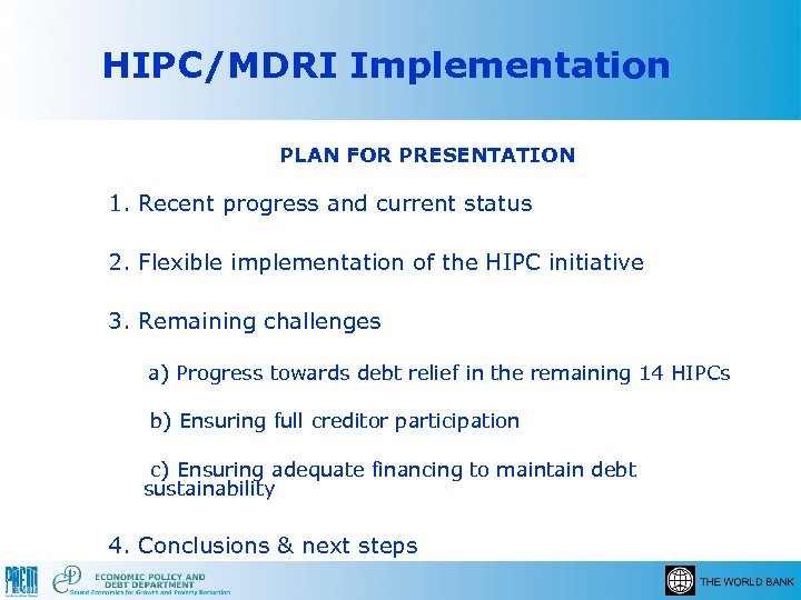 HIPC/MDRI Implementation PLAN FOR PRESENTATION 1. Recent progress and current status 2. Flexible implementation