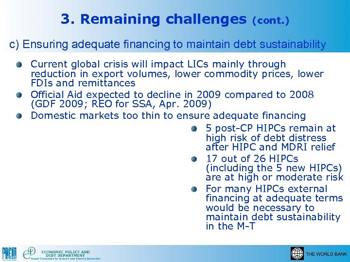 3. Remaining challenges (cont. ) c) Ensuring adequate financing to maintain debt sustainability Current