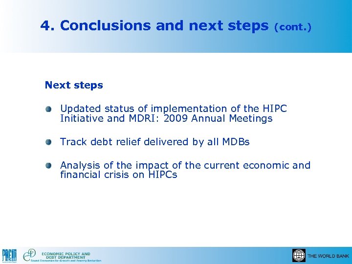4. Conclusions and next steps (cont. ) Next steps Updated status of implementation of
