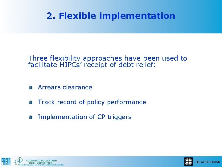2. Flexible implementation Three flexibility approaches have been used to facilitate HIPCs’ receipt of