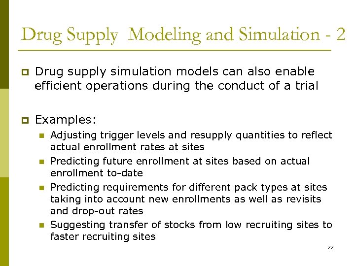 Drug Supply Modeling and Simulation - 2 p Drug supply simulation models can also
