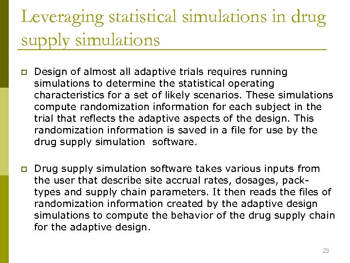 Leveraging statistical simulations in drug supply simulations p Design of almost all adaptive trials