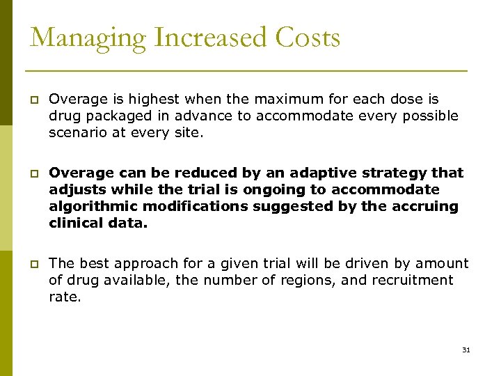 Managing Increased Costs p Overage is highest when the maximum for each dose is