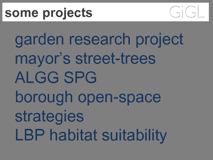 some projects garden research project mayor’s street-trees ALGG SPG borough open-space strategies LBP habitat
