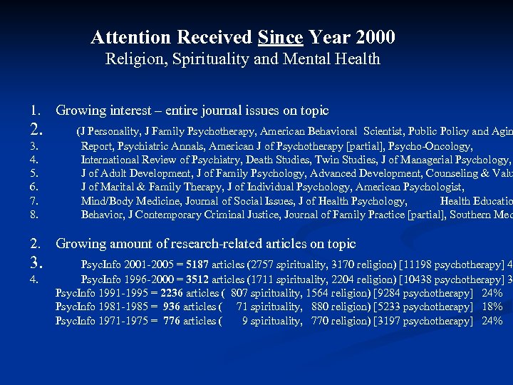 Attention Received Since Year 2000 Religion, Spirituality and Mental Health 1. Growing interest –