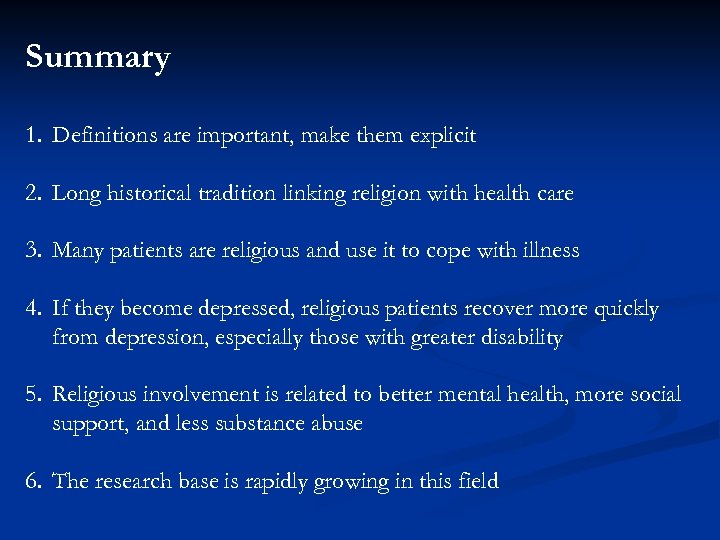 Summary 1. Definitions are important, make them explicit 2. Long historical tradition linking religion