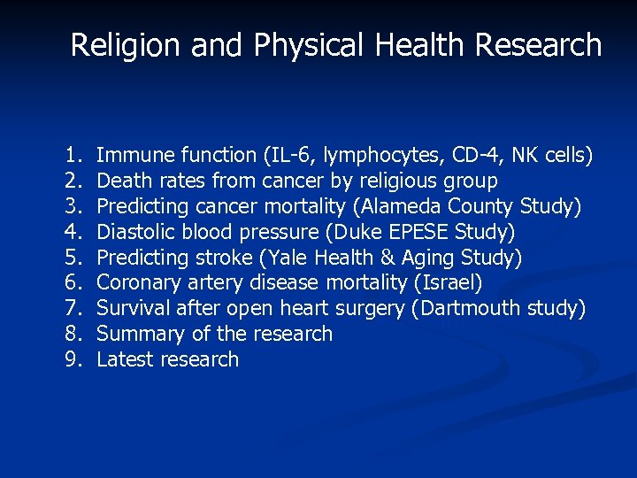 Religion and Physical Health Research 1. 2. 3. 4. 5. 6. 7. 8. 9.