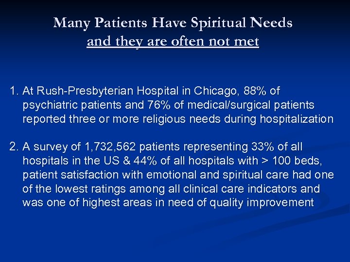 Many Patients Have Spiritual Needs and they are often not met 1. At Rush-Presbyterian