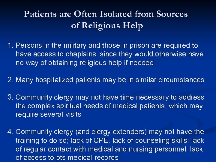 Patients are Often Isolated from Sources of Religious Help 1. Persons in the military