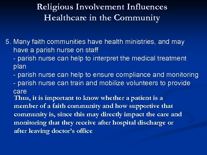 Religious Involvement Influences Healthcare in the Community 5. Many faith communities have health ministries,