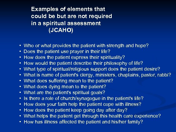 Examples of elements that could be but are not required in a spiritual assessment