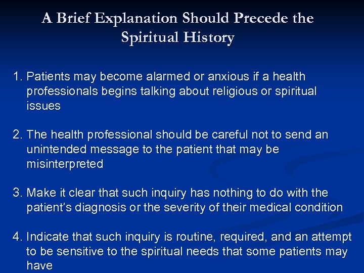 A Brief Explanation Should Precede the Spiritual History 1. Patients may become alarmed or