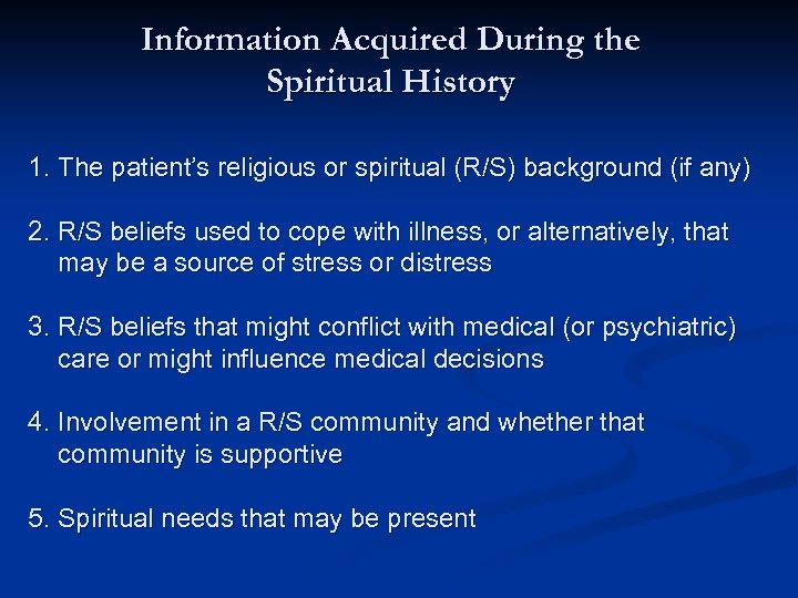 Information Acquired During the Spiritual History 1. The patient’s religious or spiritual (R/S) background