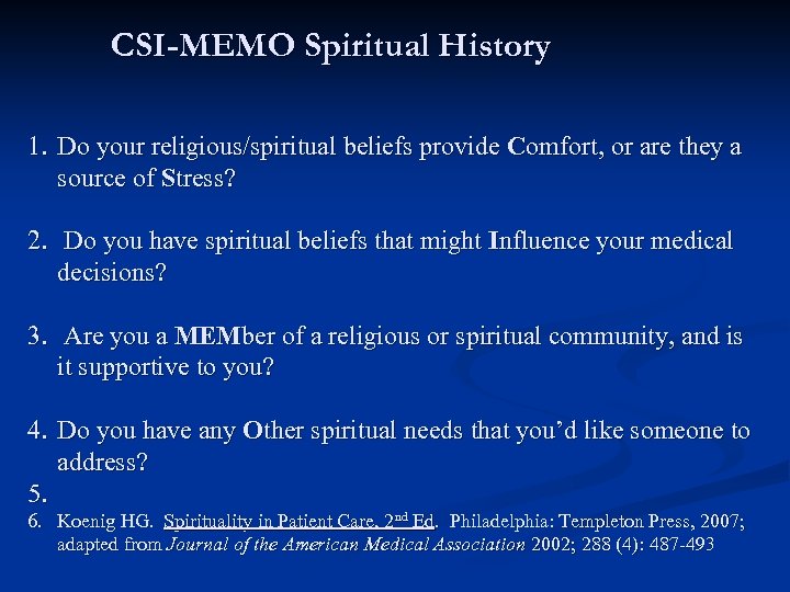 CSI-MEMO Spiritual History 1. Do your religious/spiritual beliefs provide Comfort, or are they a