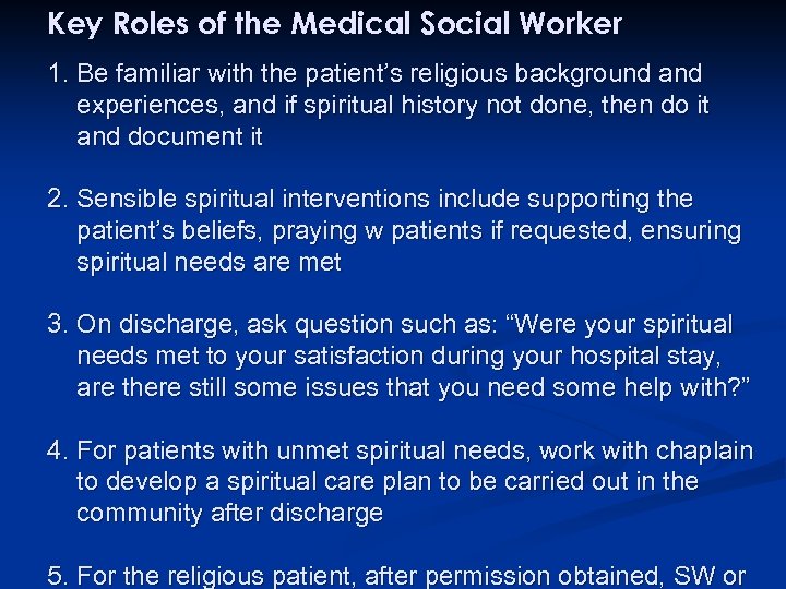 Key Roles of the Medical Social Worker 1. Be familiar with the patient’s religious