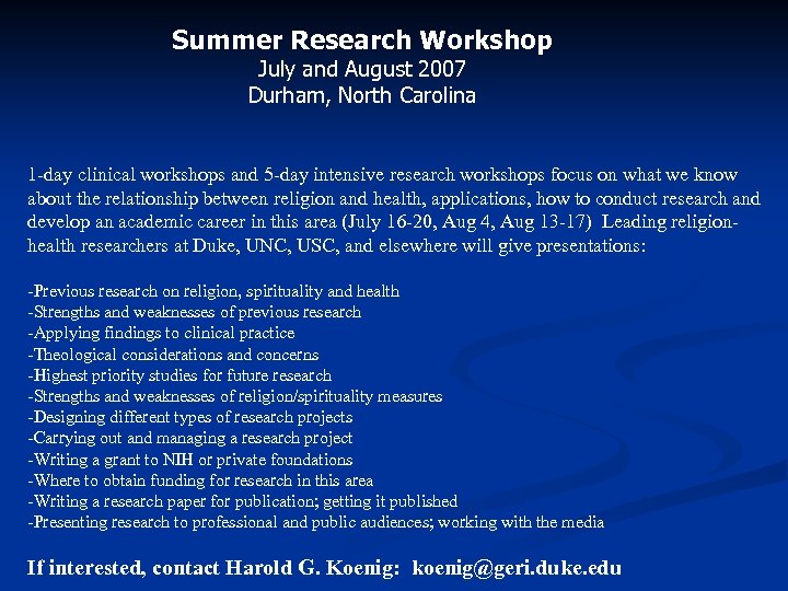 Summer Research Workshop July and August 2007 Durham, North Carolina 1 -day clinical workshops