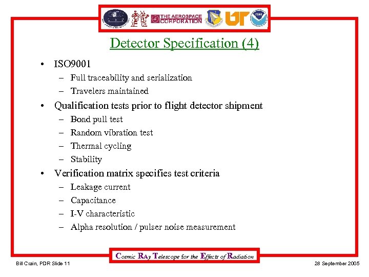 Detector Specification (4) • ISO 9001 – Full traceability and serialization – Travelers maintained