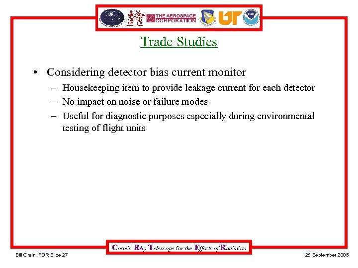 Trade Studies • Considering detector bias current monitor – Housekeeping item to provide leakage