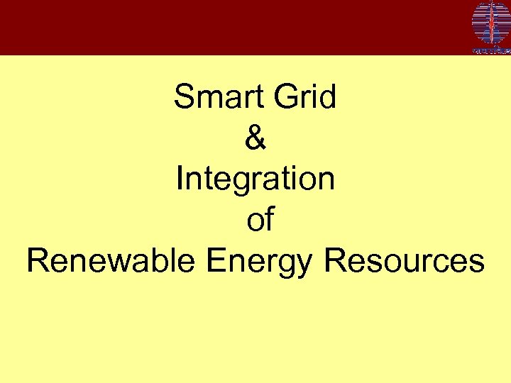 Smart Grid & Integration of Renewable Energy Resources 