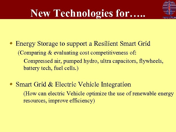 New Technologies for…. . w Energy Storage to support a Resilient Smart Grid (Comparing