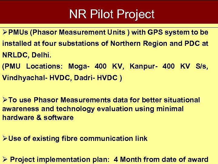 NR Pilot Project ØPMUs (Phasor Measurement Units ) with GPS system to be installed