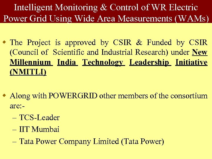 Intelligent Monitoring & Control of WR Electric Power Grid Using Wide Area Measurements (WAMs)