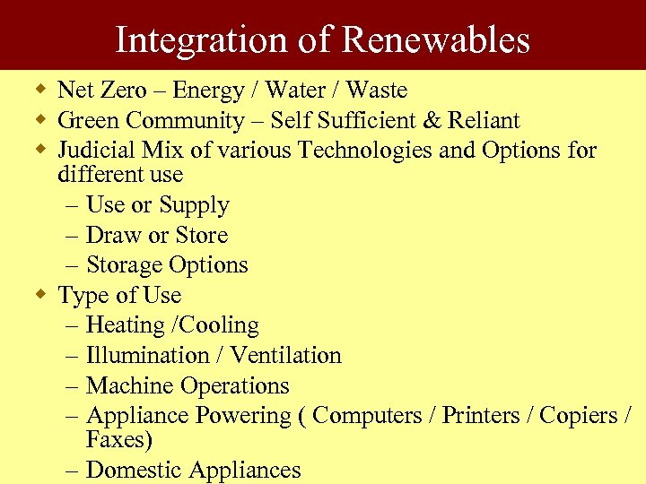 Integration of Renewables w Net Zero – Energy / Water / Waste w Green