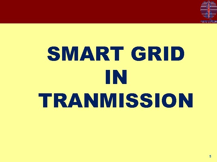 SMART GRID IN TRANMISSION 5 