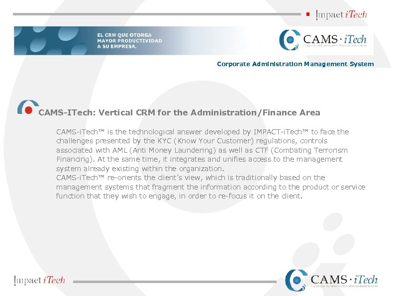 Corporate Administration Management System CAMS-ITech: Vertical CRM for the Administration/Finance Area CAMS-i. Tech™ is