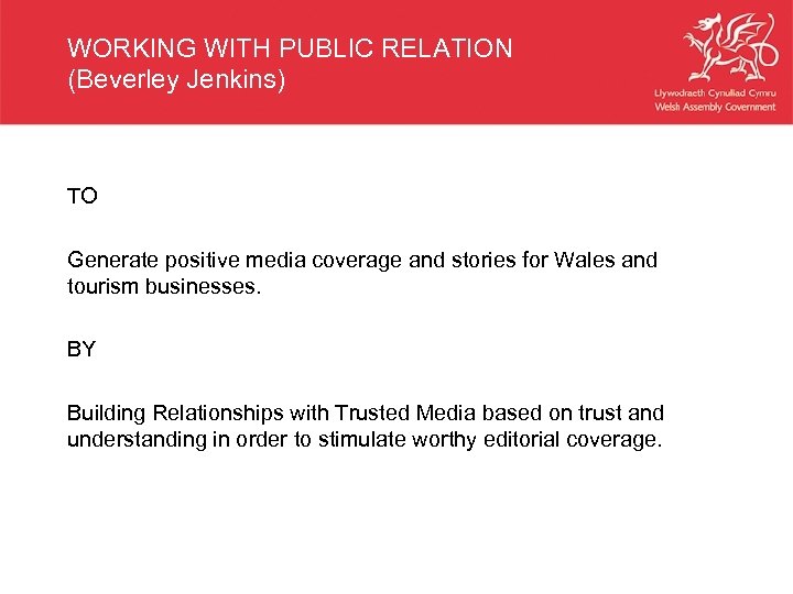 WORKING WITH PUBLIC RELATION (Beverley Jenkins) TO Generate positive media coverage and stories for