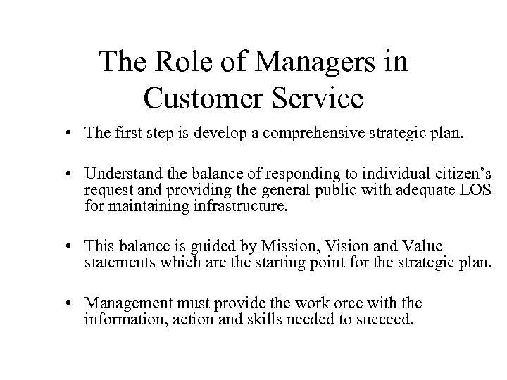 The Role of Managers in Customer Service • The first step is develop a