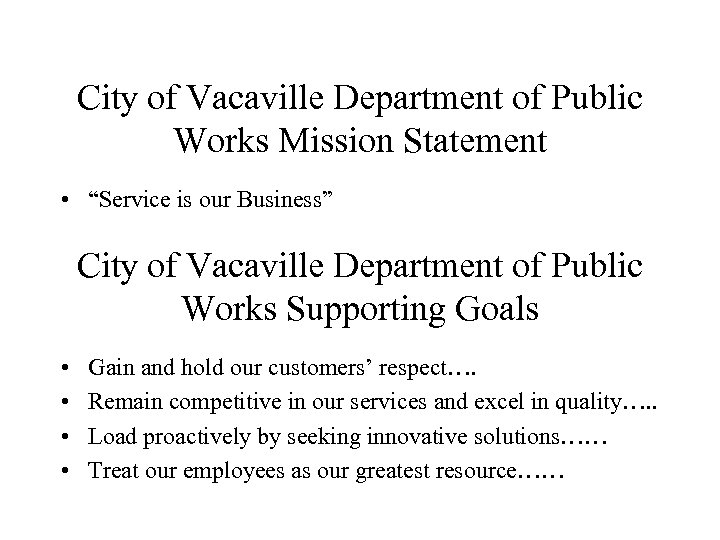 City of Vacaville Department of Public Works Mission Statement • “Service is our Business”