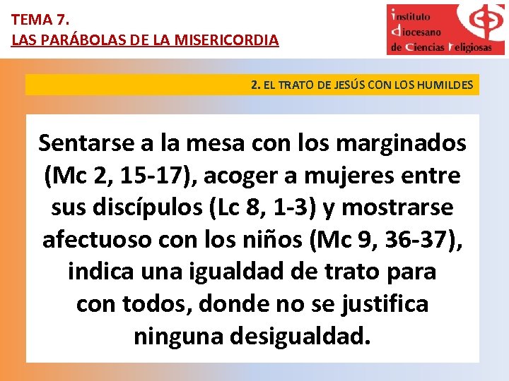 TEMA 7. LAS PARÁBOLAS DE LA MISERICORDIA 2. EL TRATO DE JESÚS CON LOS